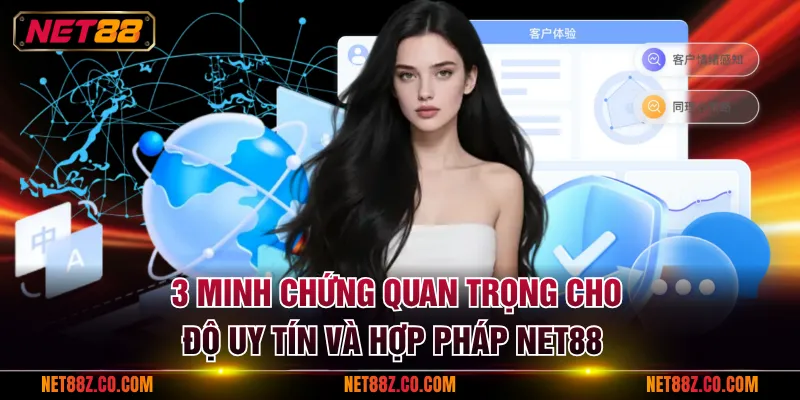 3 minh chứng quan trọng cho độ uy tín và hợp pháp NET88