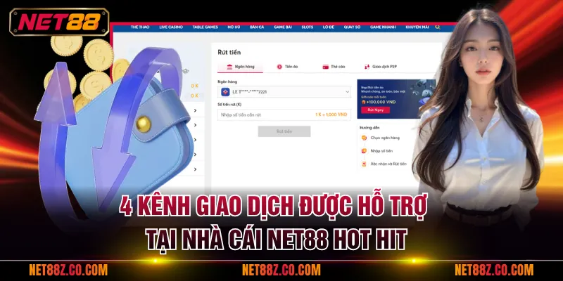 4 kênh giao dịch được hỗ trợ tại nhà cái NET88 hot hit