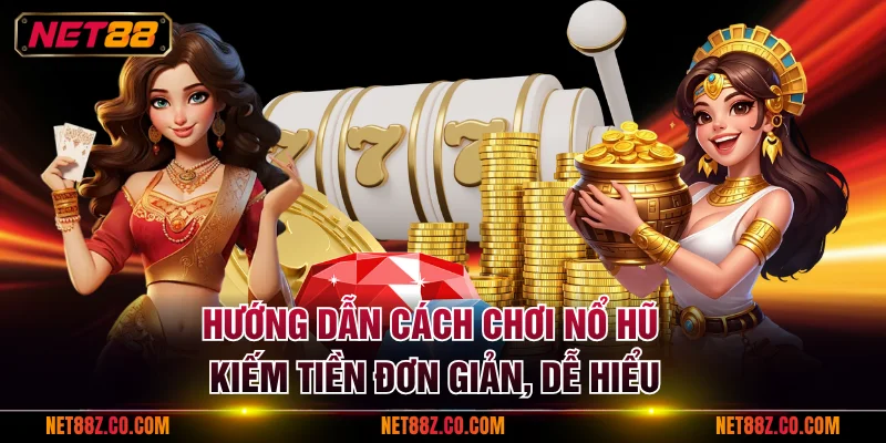 Cách chơi nổ hũ