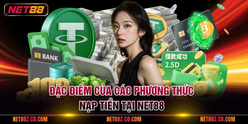 Đặc điểm của các phương thức chuyển vốn tại NET88