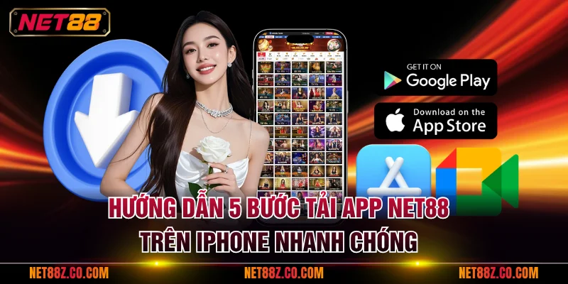 Hướng dẫn 5 bước tải app NET88 trên iPhone nhanh chóng