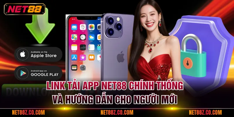 Link tải app NET88 chính thống và hướng dẫn cho người mới