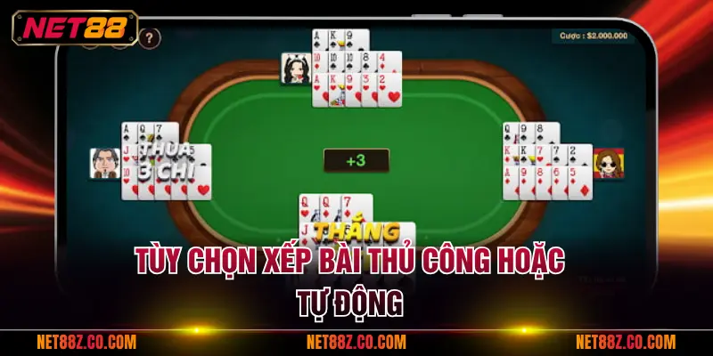 Thành viên được tùy chọn xếp bài thủ công hoặc tự động