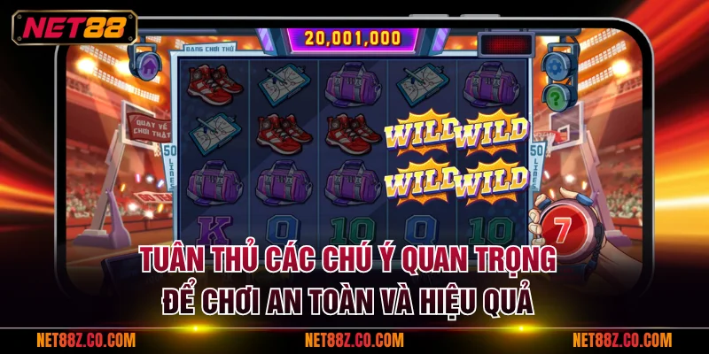 Tuân thủ các chú ý quan trọng để chơi an toàn và hiệu quả